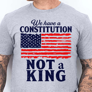 We Have a Constitution No Kings Anti-Trump Shirt | Democracy Shirt | Protest Shirt 683350