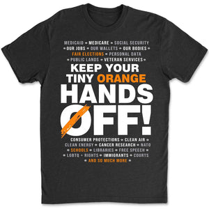 Hands Off Shirt – 8647 Anti Trump Political Activist Tee, Get Your Tiny Orange Hands Off Message Dark Shirt 682178