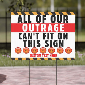 All Our Outrage Can't Fit On This Sign – Personalized 8647 Anti Trump Yard Sign, Custom Protest Display 682196