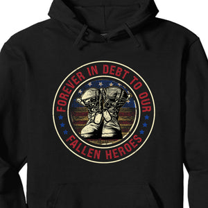 Forever In Debt To Our Fallen Heroes Shirt | Memorial Day Shirt | Veteran Day T-Shirt | Patriotic Shirt | Independence Day Shirt 682298