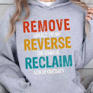 Remove Reverse Reclaim Shirt – 8647 Anti Trump Political Tee, Pro-Democracy Bernie Sanders Activist Shirt, Resist MAGA Dark Shirt 682223