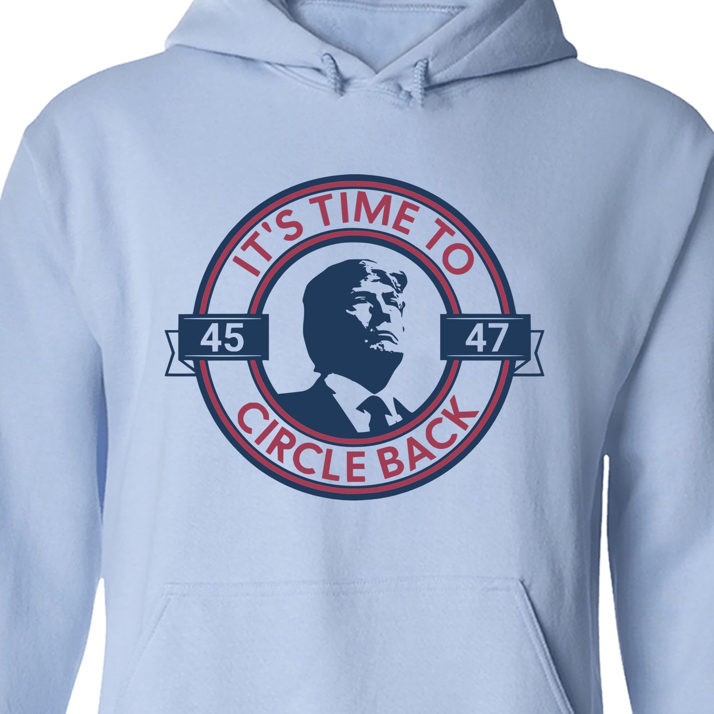 It's Time To Circle Back Trump Shirt | Donald Trump Homage Shirt | Donald Trump Fan Tees C918 - GOP