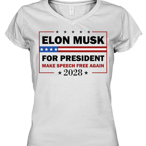Elon Musk For President Shirt | New Anti Trump Anti MAGA Anti Democrat Shirt | Political Funny Satire USA T-Shirt for New Thinkers 682585