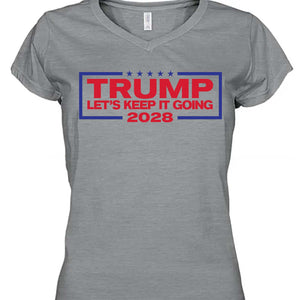 Trump For President 2028 – Let's Keep It Going Patriotic T-Shirt | President Trump Fun Apparel, Support Trump Shirt| GOP 682278