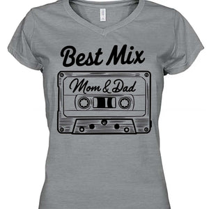 Best Mix of Mom and Dad – Funny Family T-Shirt | Funny Shirt for Parents, Family Matching Outfit | Mother's Day, Father's Day Gift 682271