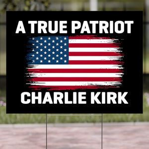 A True Patriot Charlie Kirk Yard Sign | Patriotic Memorial Decoration | Yard Sign with Stake Justice for Charlie 682993