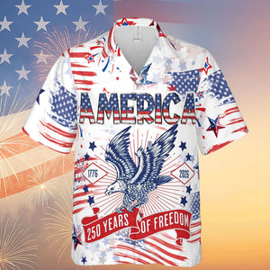America 250 Years Of Freedom Hawaiian Shirt | Happy 250th Birthday USA | Patriotic 4th Of July Tee | America 250th Anniversary | Independence Day Shirt 682604