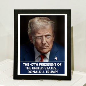 Donald J. Trump 47th President of the United States Picture Frame | Cool Trump President | Trump Picture Frame 682450 - GOP