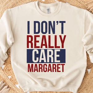 I Don't Really Care Margaret Shirt, Funny JD Vance Shirt, Trump Vance Sweater, Republican Sweatshirt 682010 - GOP