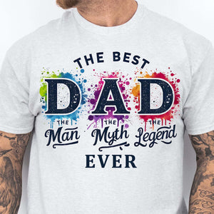 The Man The Myth The Legend T-Shirt - The Best Dad Ever Shirt | Father's Day Gift Idea, Legend Dad Shirt, Best Father T-Shirt 682290