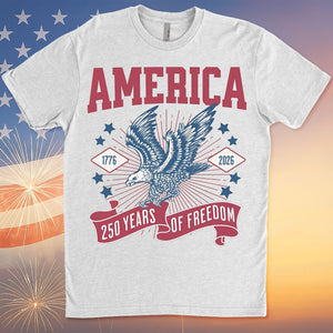 250 Years Of Freedom Shirt | Happy 250th Birthday USA Shirt | America 250th Anniversary Tee | Patriotic Bald Eagle T-Shirt 682586