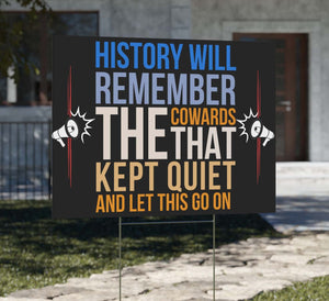 History Will Remember Political Protest Lawn Sign - 8647 Anti Trump Yard Sign, Anti-MAGA Protest 682194