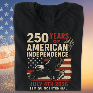 250 Years Of American Independence Shirt | Happy 250th Birthday USA Pullover Hoodie | Patriotic 4th Of July Tee 682799