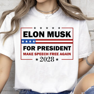 Elon Musk For President Shirt | New Anti Trump Anti MAGA Anti Democrat Shirt | Political Funny Satire USA T-Shirt for New Thinkers 682585