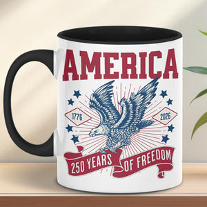 250 Years Of Freedom Mug | Happy 250th Birthday USA | America 250th Anniversary Mug | Patriotic Bald Eagle White Mug Accent Mug 682586