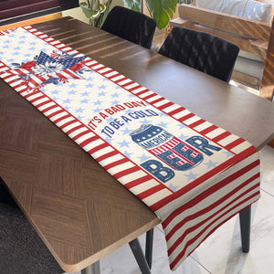 It's A Bad Day To Be A Cold Beer Table Runner | Patriotic US Flag | 4th Of July Table Runner For Kitchen 682368