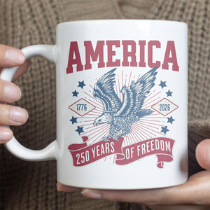 250 Years Of Freedom Mug | Happy 250th Birthday USA | America 250th Anniversary Mug | Patriotic Bald Eagle White Mug Accent Mug 682586