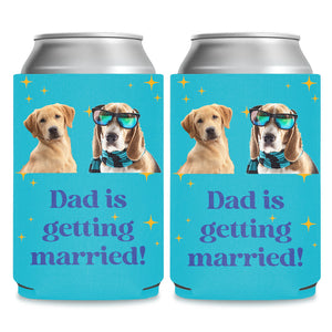 Personalized Dad Is Getting Married Can Cooler | Custom Dog Face Father’s Day Gift | Can Cooler Gift For Dad 682428