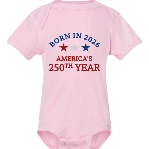 Born In 2026 - America 250th Year Baby Bodysuit, USA 250th Anniversary Outfit, Patriotic Independence Day Baby Gift 685438