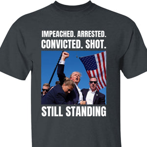 Trump Still Standing | Trump Fight 2024 Shirt Pennsylvania Rally | Donald Trump Shirt Dark T1160 - GOP