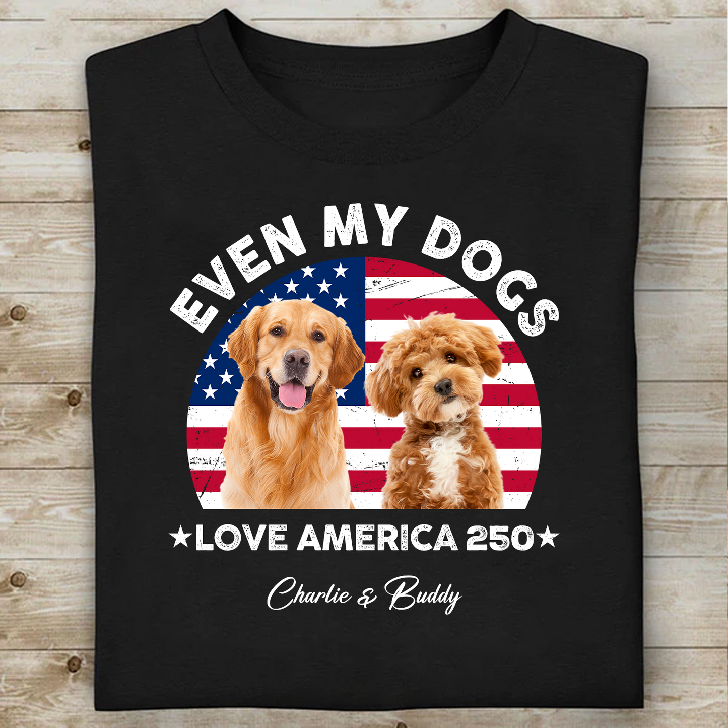 Custom Photo Even My Dogs Love America 250 Dark Shirt | Patriotic 4th Of July Shirt 684572