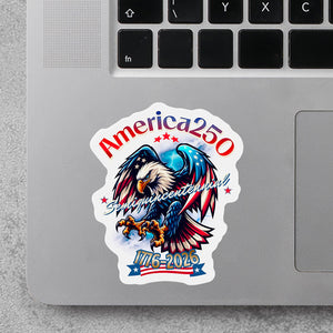 America 250 Years Patriotic Eagle Sticker | Happy 250th Birthday USA | Patriotic 4th of July Sticker | America 250th Anniversary Sticker 682596