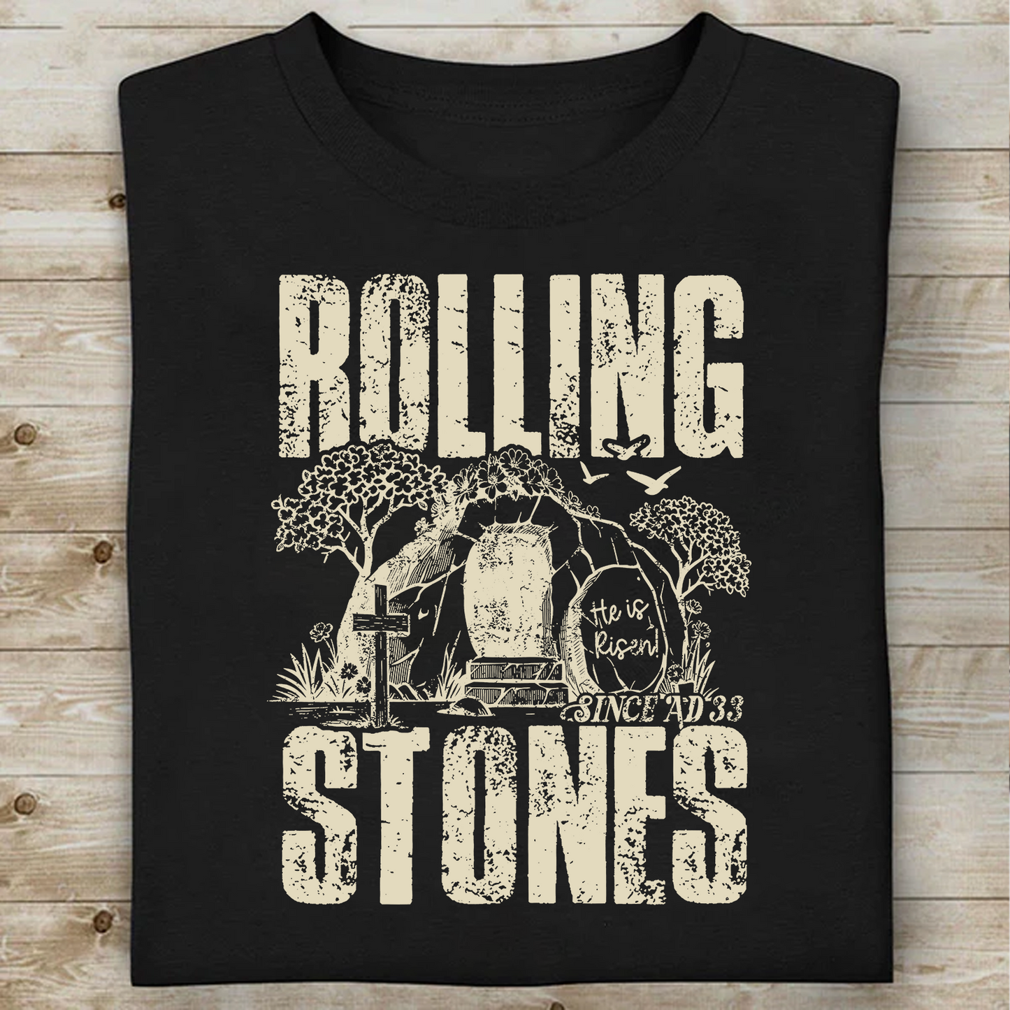 Rolling Stones Since AD 33 - He Is Risen Dark Shirt | Easter Day T-Shirt 684447
