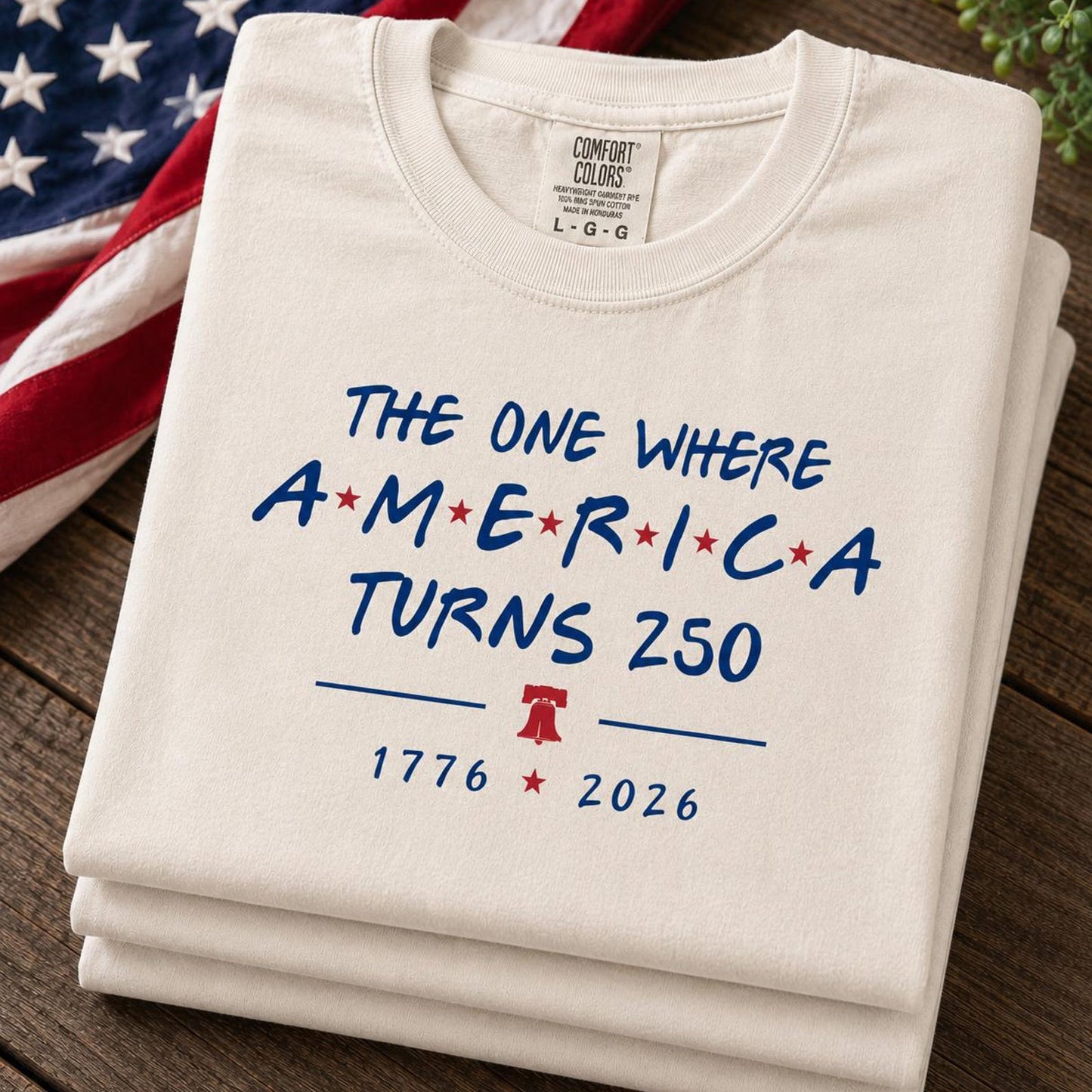 The One Where America Turns 250 - USA 250th Anniversary Bright Shirt, Patriotic 4th Of July Tee 685277