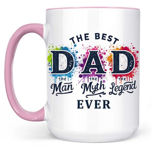 The Best Dad Ever Mug – The Man The Myth The Legend Coffee Mug | Father's Day Gift for Dad, Legend Dad Mug, Best Father Mug 682290