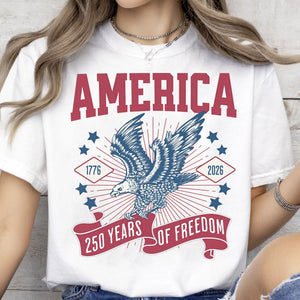 250 Years Of Freedom Shirt | Happy 250th Birthday USA Shirt | America 250th Anniversary Tee | Patriotic Bald Eagle T-Shirt 682586