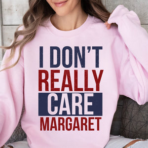 I Don't Really Care Margaret Shirt, Funny JD Vance Shirt, Trump Vance Sweater, Republican Sweatshirt 682010 - GOP