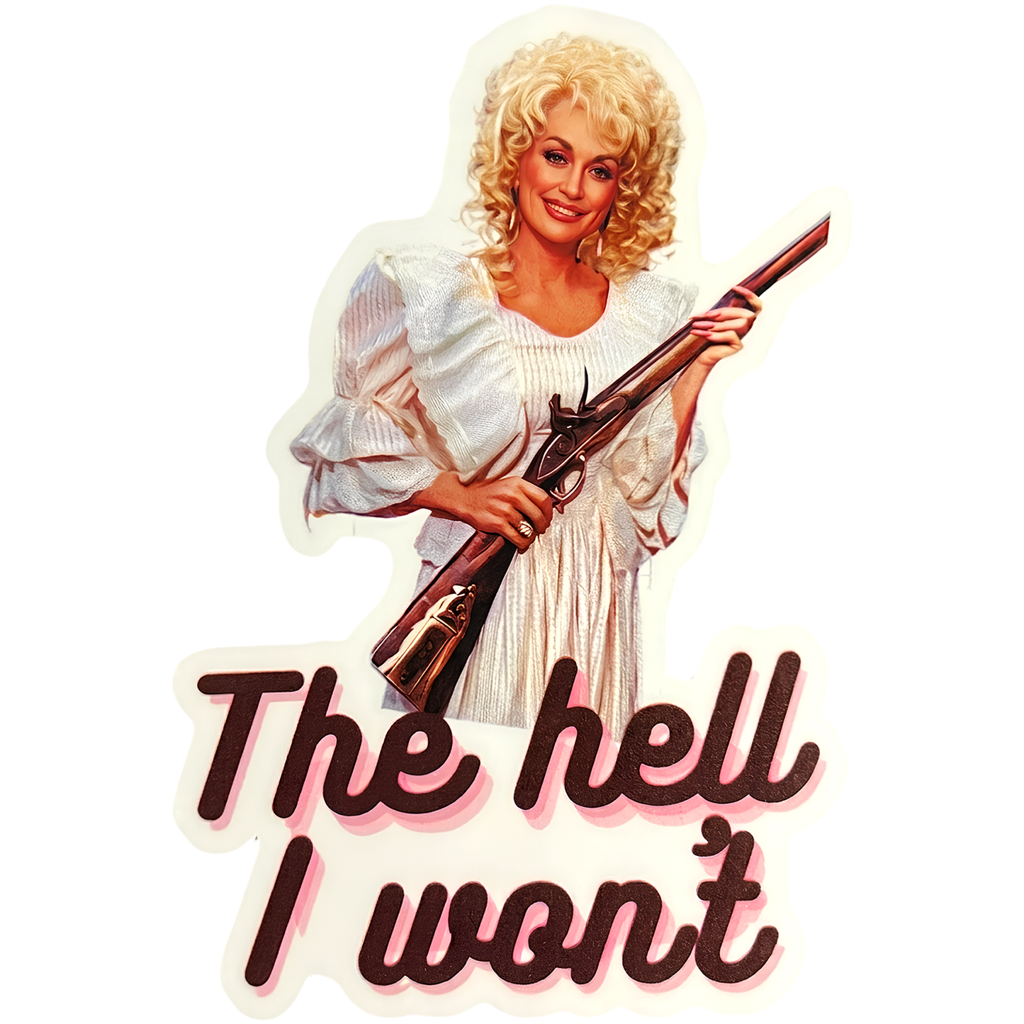 Dolly Parton The Hell I Won't Sticker, Funny Country Music Tribute Sticker 686149