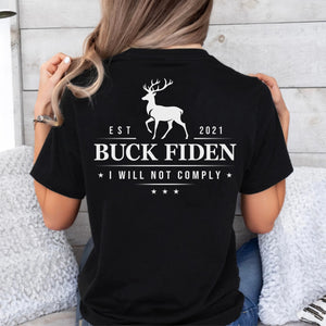 Buck Fiden I Will Not Comply Shirt | Anti Biden Tees | Gift for Dad, Birthday Gift | Backside Shirt C1015 - GOP