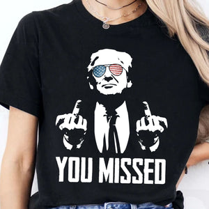 You Missed | Trump Fight 2024 Shirt Pennsylvania Rally | Shirt Dark C1115 - GOP