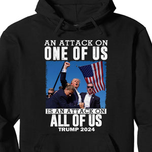 An Attack On One Of Us | Trump Fight 2024 Shirt | Trump 2024 Pennsylvania Rally | Trump Supporters Shirt Dark T1208 - GOP