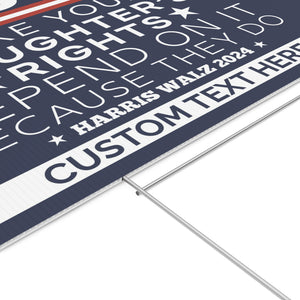 Vote Like Your Daughter's Rights Depend On It Yard Sign | Kamala Harris 2024 Yard Sign | Democrat Yard Sign T1448 - KH2