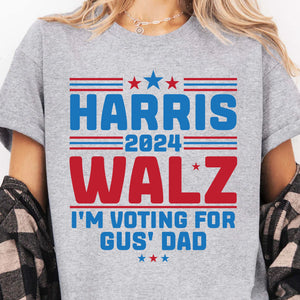 Harris Walz I'm Voting For Gus' Dad Shirt | Kamala Harris 2024 Shirt | Democrat Shirt Bright T1453 - KH2