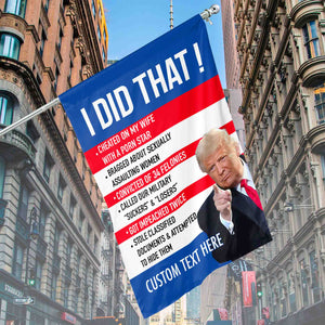 I Did That | Anti-Trump Flag | Trump for Prison 2024 | Democrat Garden Flag House Flag T1459 - GOP