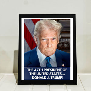 Donald Trump is 47th President of the United States, President Donald Trump Official Portrait 2025 Picture Frame C1733 - GOP
