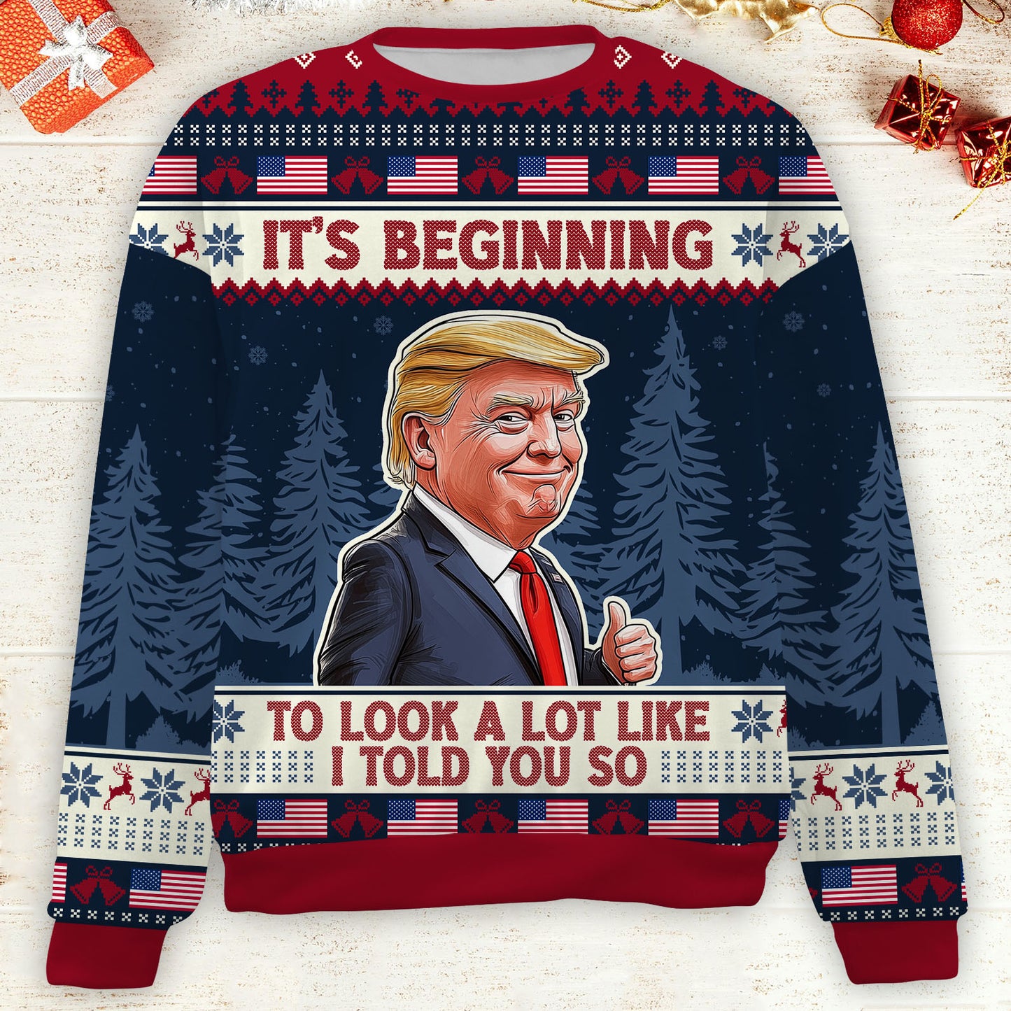 It's Beginning To Look A Lot Like I Told You So, Trump 2024 Ugly Sweater, Trump Supporters Christmas All-Over-Printed Sweatshirt C1740 - GOP