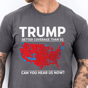 Trump better coverage than 5G Shirt Unisex T-Shirt for Republican Supporters, President Trump 47th President Tee, Trump Vance C1822 - GOP
