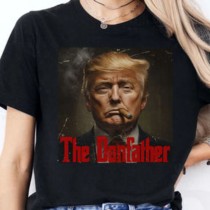 Trump The Donfather Shirt, Father Trump Shirt, Godfather Trump Tee, 47th President Trump Shirt, Republicans Shirt, God Lover Trump Shirt 681881 - GOP
