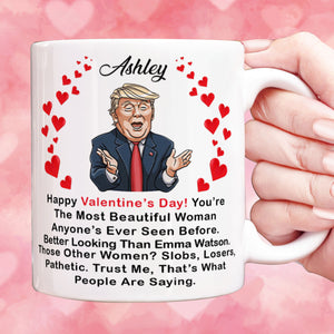 You're The Most Beautiful Woman Valentine's Day Mug, Donald Trump Greeting Mug, Gift For Her, For Wife Girlfriend Mom 681987 - GOP
