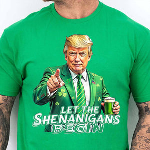 Let The Shenanigans Begin Shirt, Trump St Patrick's Day Shirt, Funny St Patricks Day Shirt, Irish Dark Shirt 681991 - GOP