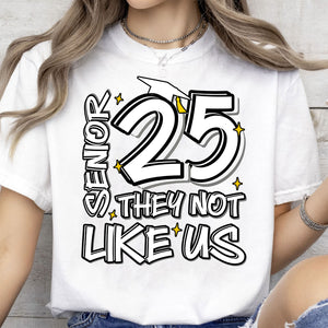 Senior 25, They Not Like Us, Graduation Bright Shirt Design, Class Of 2025, Graduation 2025 682026