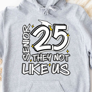 Senior 25, They Not Like Us, Graduation Bright Shirt Design, Class Of 2025, Graduation 2025 682026