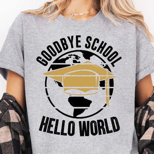 Goodbye School Hello World, Graduation Bright Shirt Design, Class Of 2025, Graduation 2025 682028