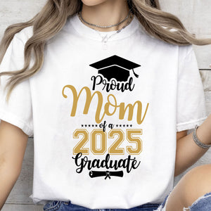 Proud Mom Of A 2025 Graduate, Graduation Bright Shirt Design, Class Of 2025, Graduation 2025, Gift For Mom Sister Grandma 682031