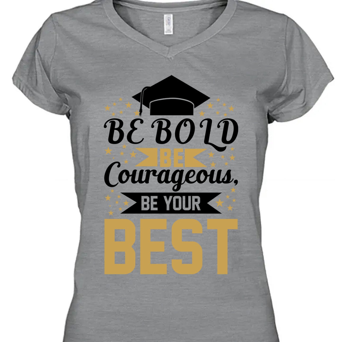 Be Bold Be Courageous Be Your Best, Graduation Bright Shirt Design, Class Of 2025, Graduation 2025 682033