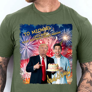 Photo With Donald Trump Custom Photo Shirt, Birthday Shirt, Birthday Gifts, Trump 2025 Shirt 682049 - GOP